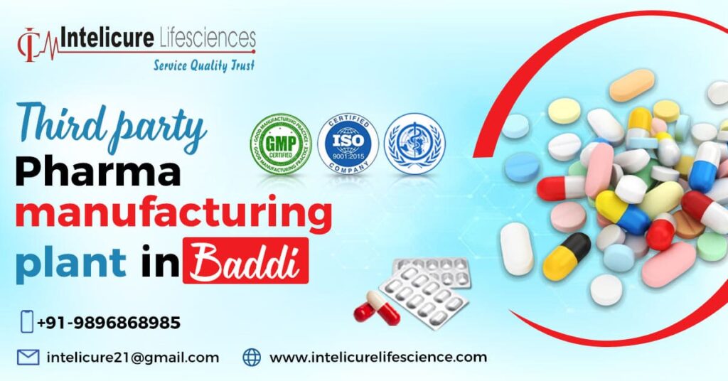 Top Third party Pharma manufacturing plant in Baddi