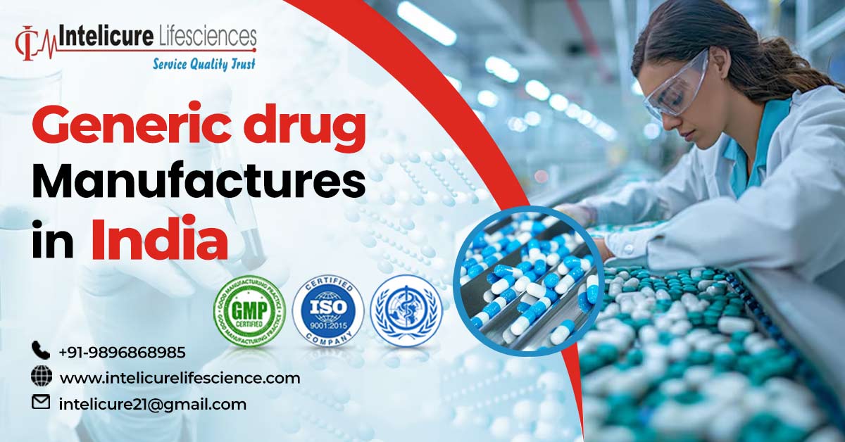 Rise of Leading Generic Drug Manufacturers in India | Intelicure Lifesciences